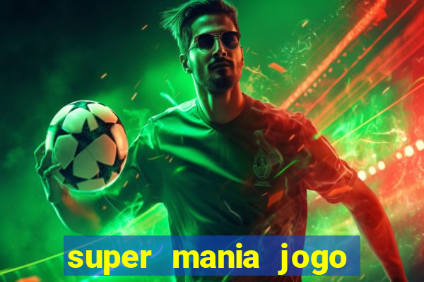 super mania jogo do bicho